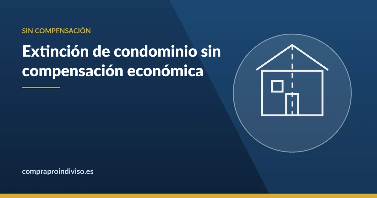 Extinción de condominio sin compensación económica: cuándo se considera donación